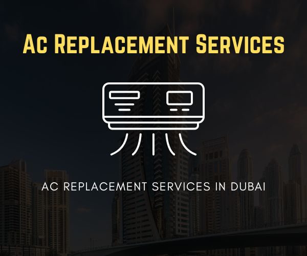 Reliable AC replacement services in Dubai for homes and commercial properties