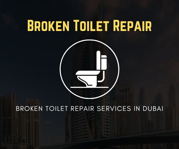 Expert broken toilet repair services in Dubai for leaks, blockages, and flushing issues