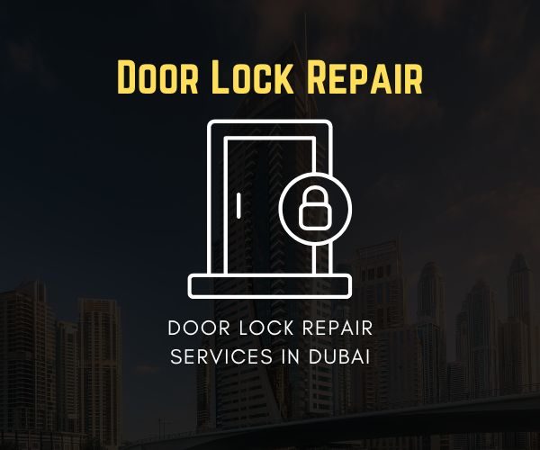 Expert door lock repair services in Dubai for homes, offices, and commercial properties
