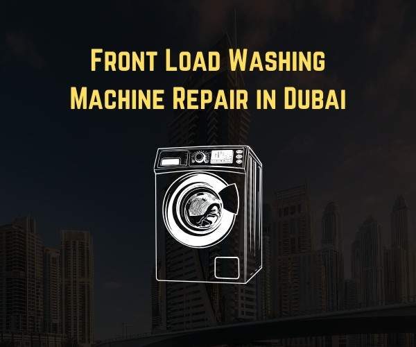 Front Load Washing Machine Repair in Dubai