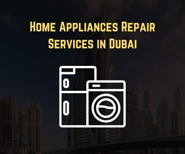Home Appliances Repair in dubai