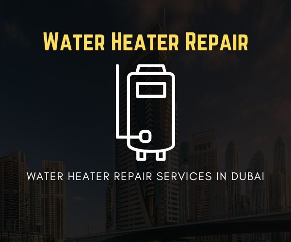 Professional water heater repair services in Dubai for homes and commercial properties